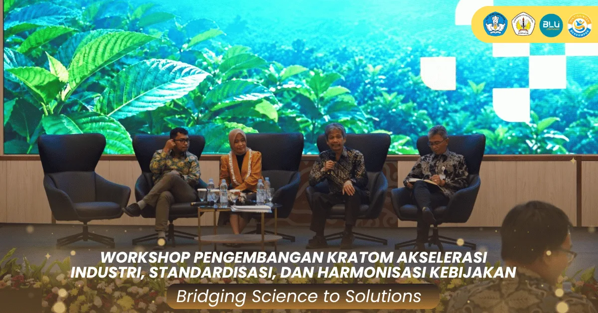 Workshop Pengembangan Kratom Akselerasi Industri, Standardisasi, dan Harmonisasi Kebijakan